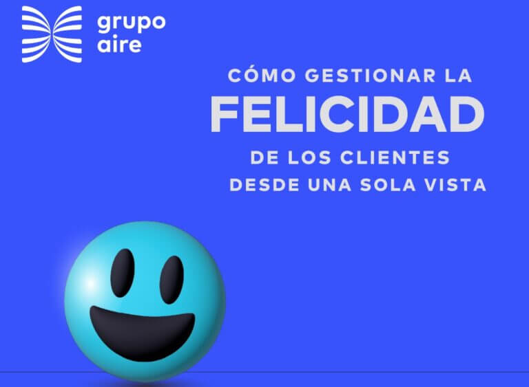 Cómo gestionar la felicidad del cliente desde una sola vista