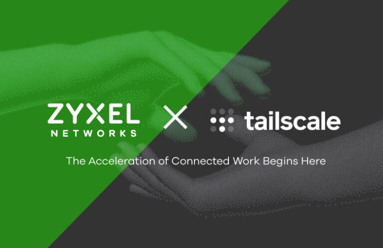 Zyxel Networks firma un acuerdo de integración con Tailscale