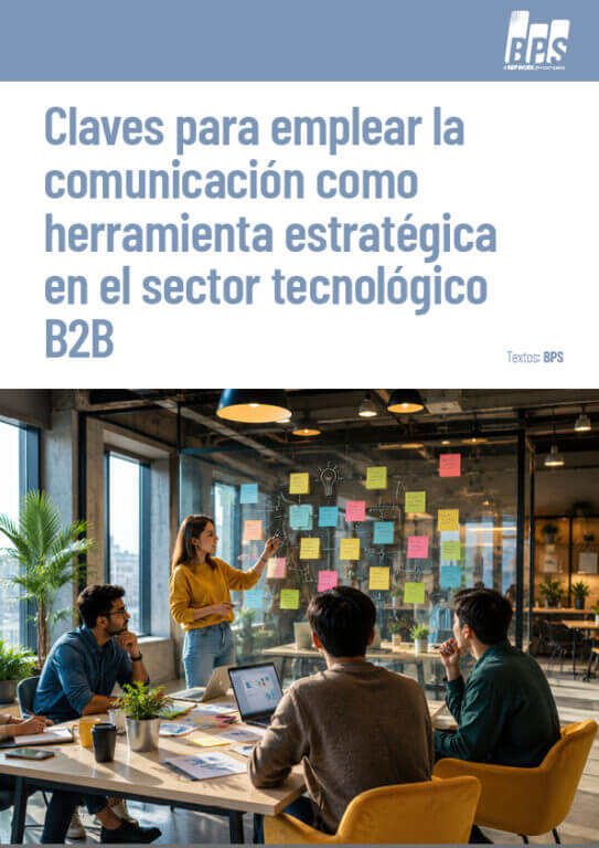 Claves para emplear la comunicación como herramienta estratégica en el sector tecnológico B2B